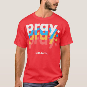 Pray with faith James 15 Bible Verse Reference T-Shirt