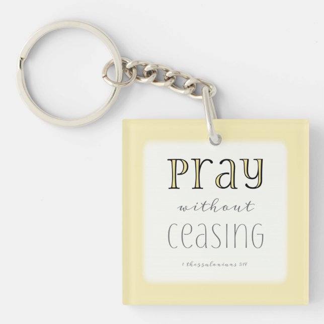 Pray without Ceasing - 1 Thes 5:17 Key Ring (Front)