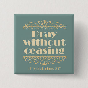 Pray Without Ceasing 1 Thessalonians 5:17 15 Cm Square Badge