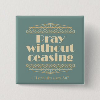 Pray Without Ceasing 1 Thessalonians 5:17 15 Cm Square Badge