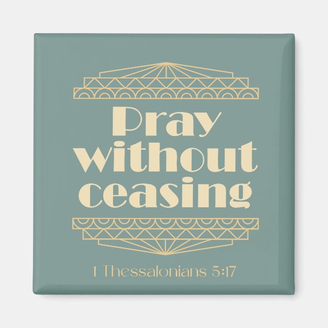Pray Without Ceasing 1 Thessalonians 5:17 Magnet (Front)