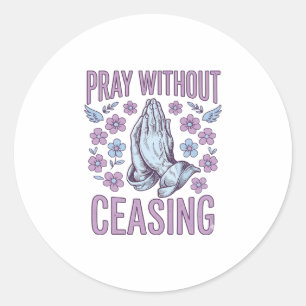 Pray Without Ceasing Floral Praying Hands Shirt_1 Classic Round Sticker