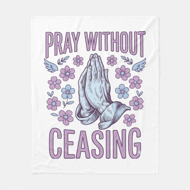 Pray Without Ceasing Floral Praying Hands Shirt_1 Fleece Blanket (Front)