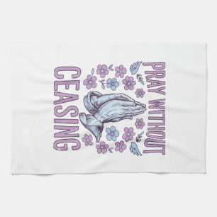 Pray Without Ceasing Floral Praying Hands Shirt_1 Tea Towel