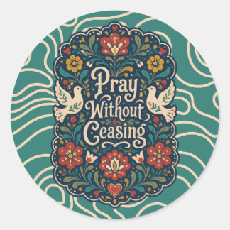 Pray Without Ceasing Folk Art Gift Christian Decal Classic Round Sticker