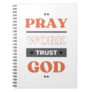Pray work trust god notebook