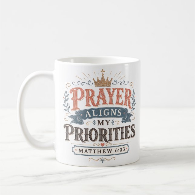 Prayer Aligns My Priorities Christian Quote Coffee Mug (Left)