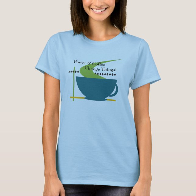 Prayer and Coffee Women's T-Shirt (Front)