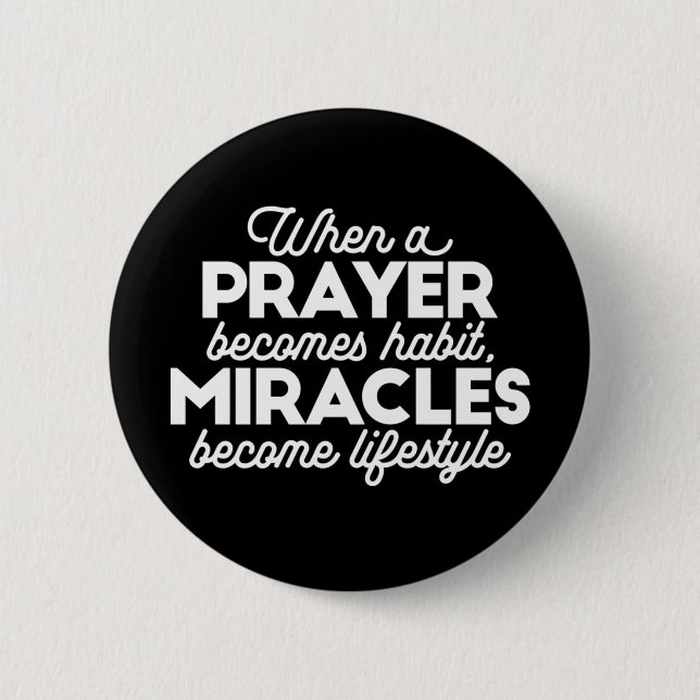 Prayer and Miracles 6 Cm Round Badge (Front)