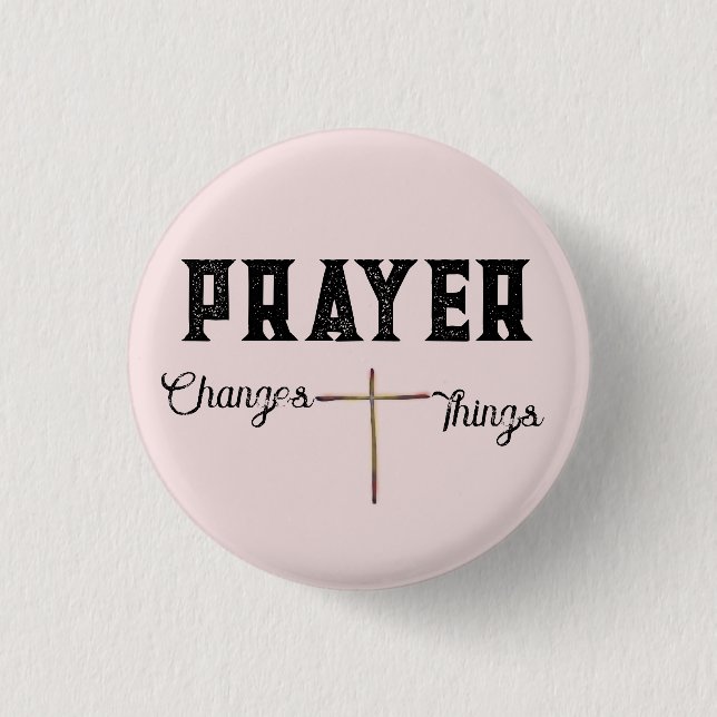 Prayer Changes Things Blush Pink with Cross 3 Cm Round Badge (Front)
