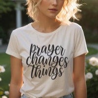 Prayer Changes Things Christian Faith Quote