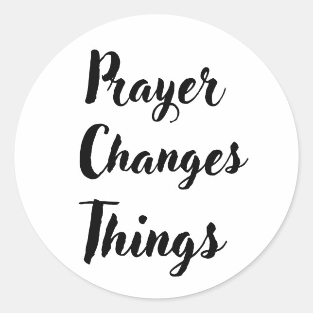 Prayer changes things Christian typography design Classic Round Sticker (Front)