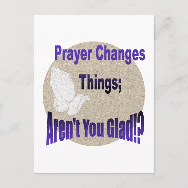 PRAYER CHANGES THINGS POSTCARD (Front)