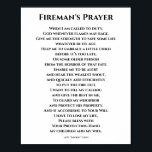 Prayer For A Fireman - Our Heroes Poster<br><div class="desc">This simple but powerful poster for our firefighting heroes has a beautiful Prayer for a Fireman written by Firefighter A.W. "Smokey" Linn after an apartment fire took the lives of three children.</div>