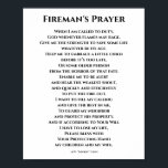 Prayer For A Fireman - Our Heroes Poster<br><div class="desc">This simple but powerful poster for our firefighting heroes has a beautiful Prayer for a Fireman written by Firefighter A.W. "Smokey" Linn after an apartment fire took the lives of three children.</div>