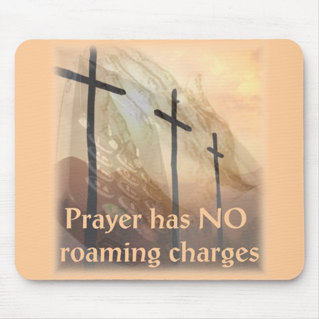 Prayer has no roaming charges mouse pad (Front)