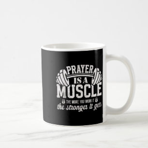 Prayer Is A Muscle Christian Fitness Gym Quote Coffee Mug