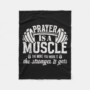 Prayer Is A Muscle Christian Fitness Gym Quote  Fleece Blanket