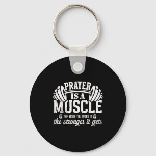 Prayer Is A Muscle Christian Fitness Gym Quote Key Ring
