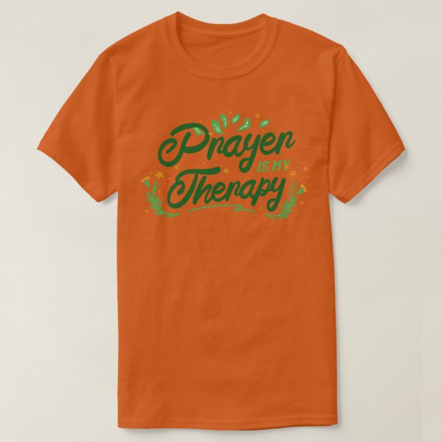 Prayer Is My Therapy T-Shirt (Design Front)