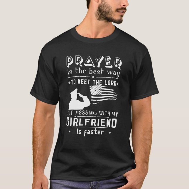 Prayer is The Best Way to Meet The Lord Veteran Qu T-Shirt (Front)