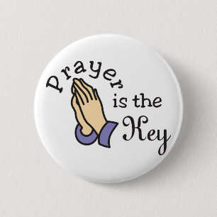 Prayer Is The Key 6 Cm Round Badge