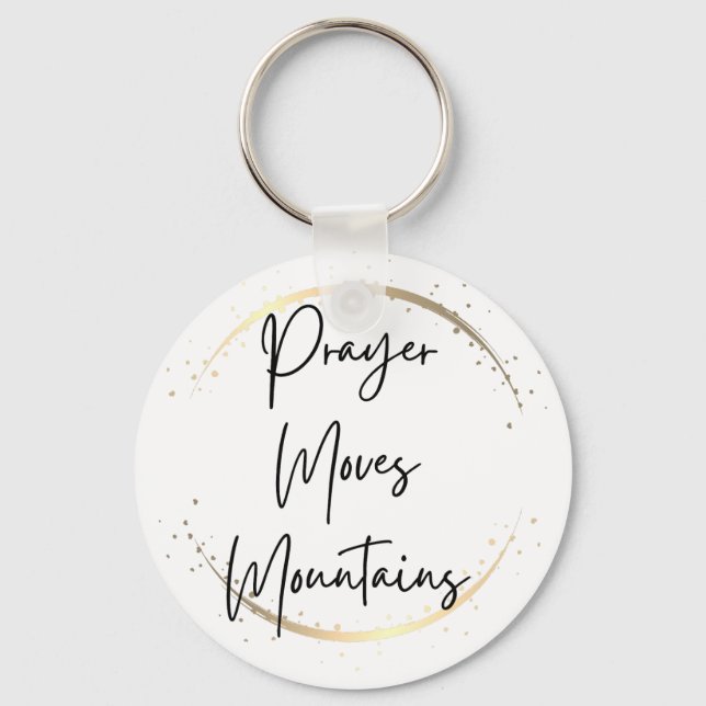 Prayer Moves Mountains Faith Script    Key Ring (Front)