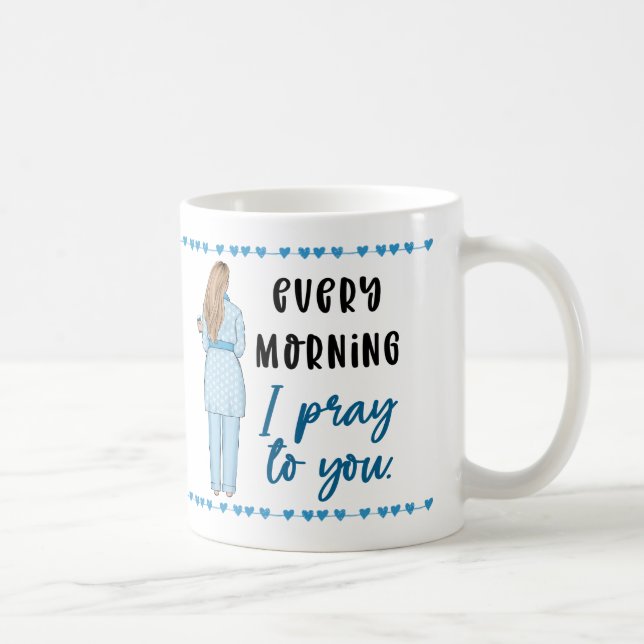 Prayer Psalm 88:13 "Every morning I pray to You" Coffee Mug (Right)