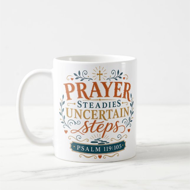Prayer Steadies Uncertain Steps Christian Quote Coffee Mug (Left)