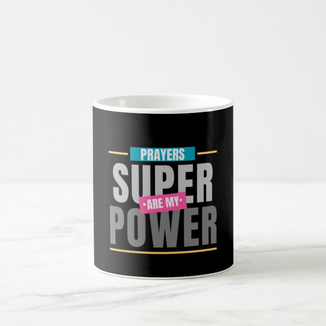 Prayers Are My Superpower Morphing Mug (Center)