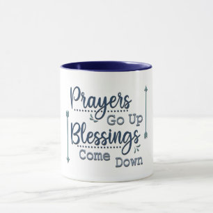 Prayers Go up Blessings Come Down Mug