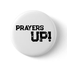 Prayers Up- Button White