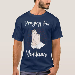 Praying For Montana  T-Shirt