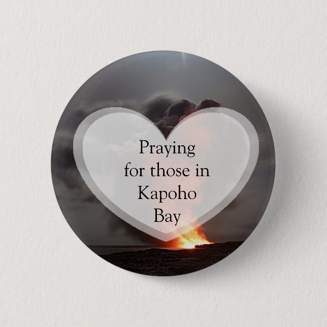 Praying for those in Kapoho Bay  Hawaii Button (Front)