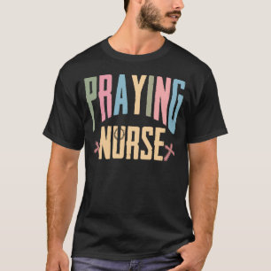 Praying Nurse Crown of Thorns Cross Christian Nurs T-Shirt