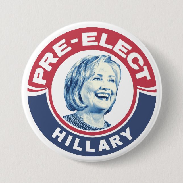 Pre-Elect Hillary for President 7.5 Cm Round Badge (Front)