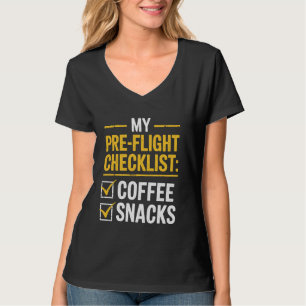 Pre-Flight Checklist Coffee And Snacks Funny Pilot T-Shirt