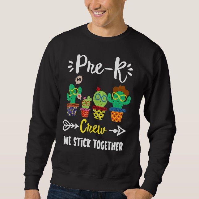 Pre K Crew  School Cactus Team Pre K Teacher Squad Sweatshirt (Front)