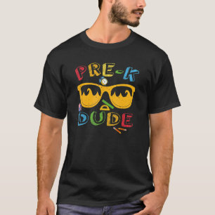Pre K Dude Back To School Cool First Day Of Pres T-Shirt