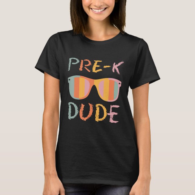 Pre K Dude Back to School First Day of Preschool 1 T-Shirt (Front)