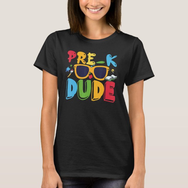 Pre K Dude Back to School First Day of Preschool T-Shirt (Front)