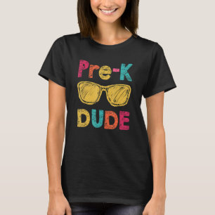 Pre K Dude Back To School  First Day Of Preschool T-Shirt