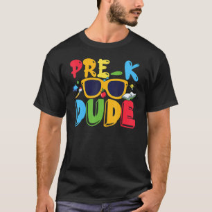 Pre K Dude First Day Of Preschool Back To School T-Shirt