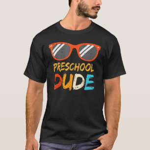 Pre K Dude Preschool Teachers Students Back To Sch T-Shirt