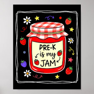 Pre-k is jam strawberry pre-k teacher girls kids poster