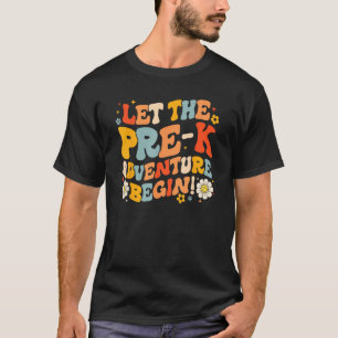 Pre K Let The Adventure Begin Back To School Groov T-Shirt