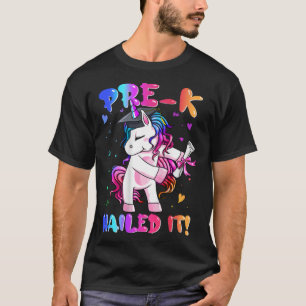 Pre K Nailed It  Unicorn Happy Last Day Of School  T-Shirt