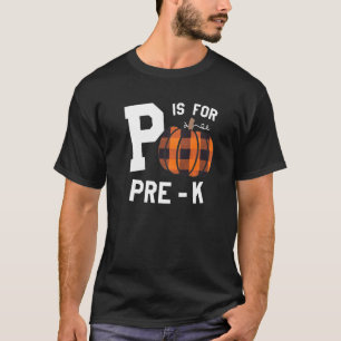 Pre K October Fall P Is For Preschool Teacher Team T-Shirt