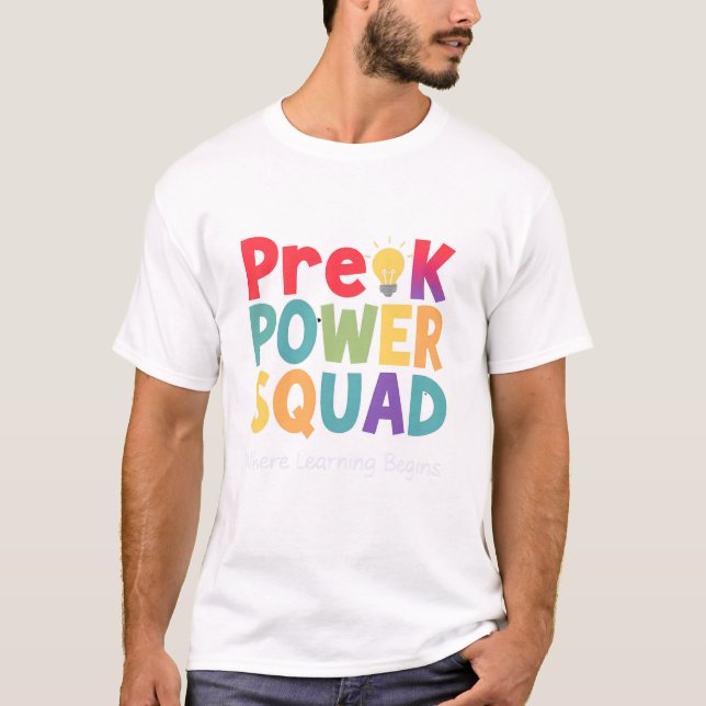 Pre-K Power Squad – Where Learning Begins   T-Shirt (Front)