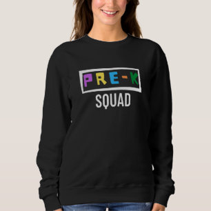 Pre K Squad Preschool Teacher 1 Sweatshirt